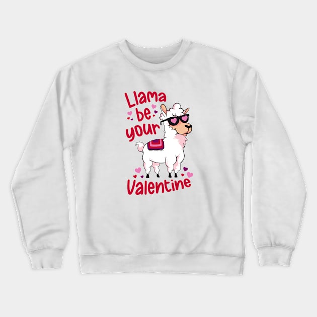 Llama Be Your Valentine | Cute Funny Llama V Day Crewneck Sweatshirt by SLAG_Creative